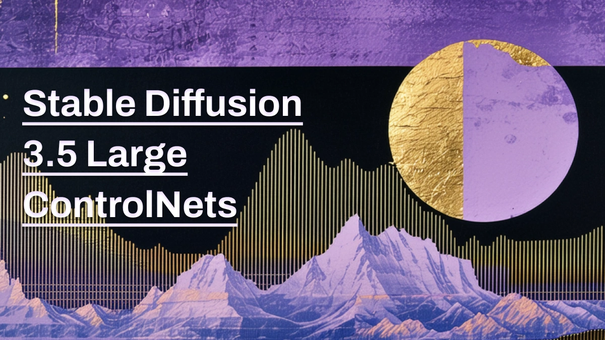 Stable Diffusion 3.5 发布 ControlNets