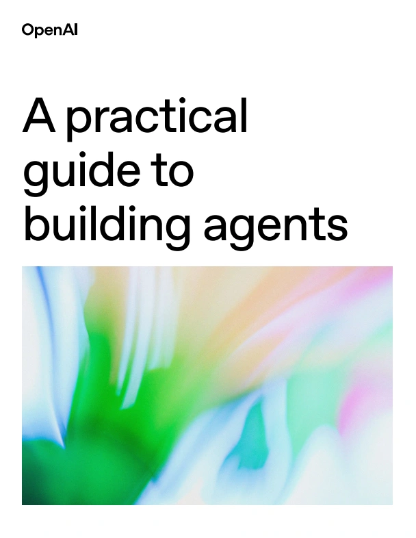 OpenAI 的《构建智能体实用指南》A Practical Guide to Building Agents